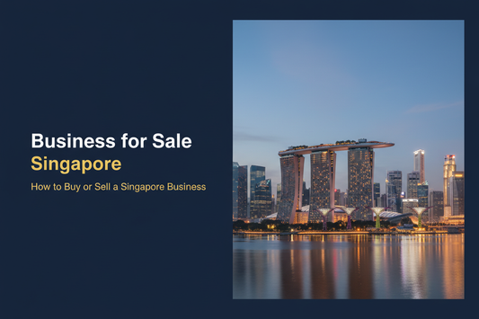 Singapore city skyline at dusk with Marina Bay Sands and modern skyscrapers reflecting in the water, with text reading Business for Sale Singapore, How to Buy or Sell a Singapore Business