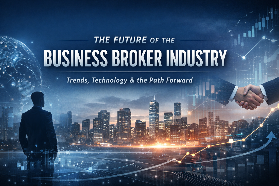 The future of the business broker industry featuring global trends, digital platforms, and modern brokerage strategies