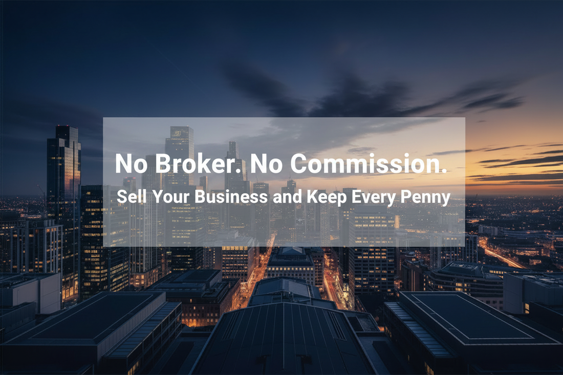 Sell Your Business Without a Broker / Keep 100% of Your Proceeds