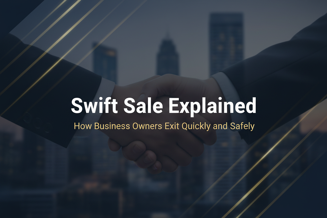 Swift sale explained showing a real business owner exiting quickly and safely