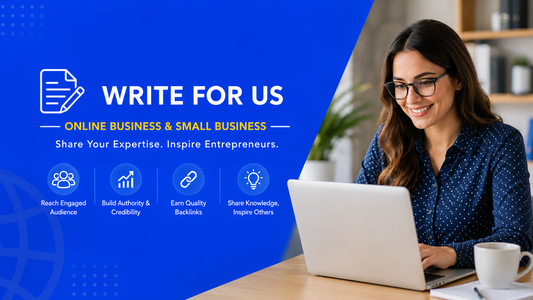 Write for us online business and small business guest post opportunities