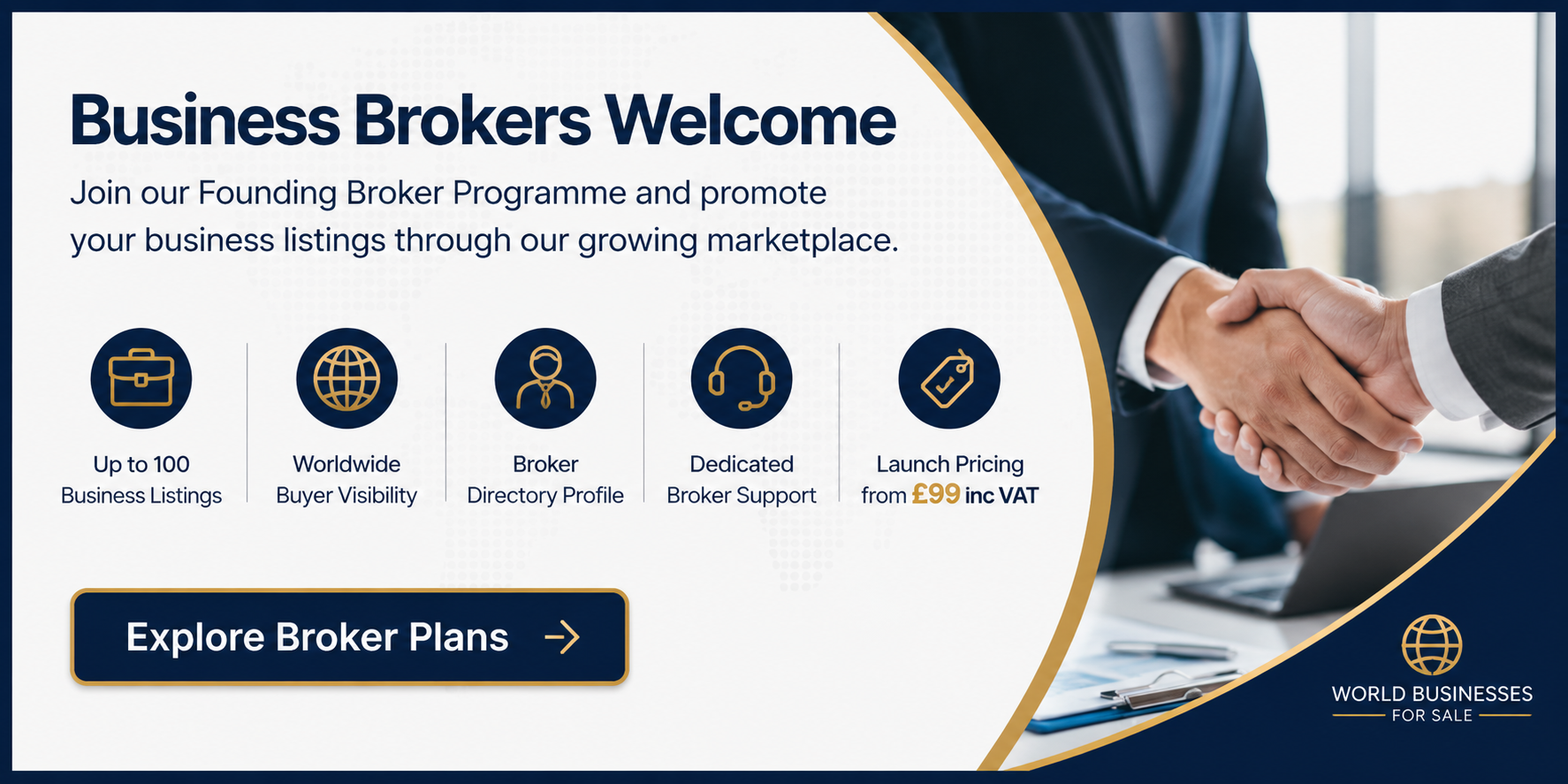 Business Brokers Welcome banner promoting the Founding Broker Programme by World Businesses For Sale featuring broker plans, worldwide buyer visibility, dedicated broker support, and launch pricing from £99 inc VAT.